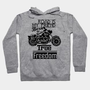 True Freedom - Road is my friend Motorbike - black on white Hoodie